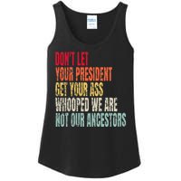 DonT Let Your President Get Your Ass Whooped Ladies Essential Tank