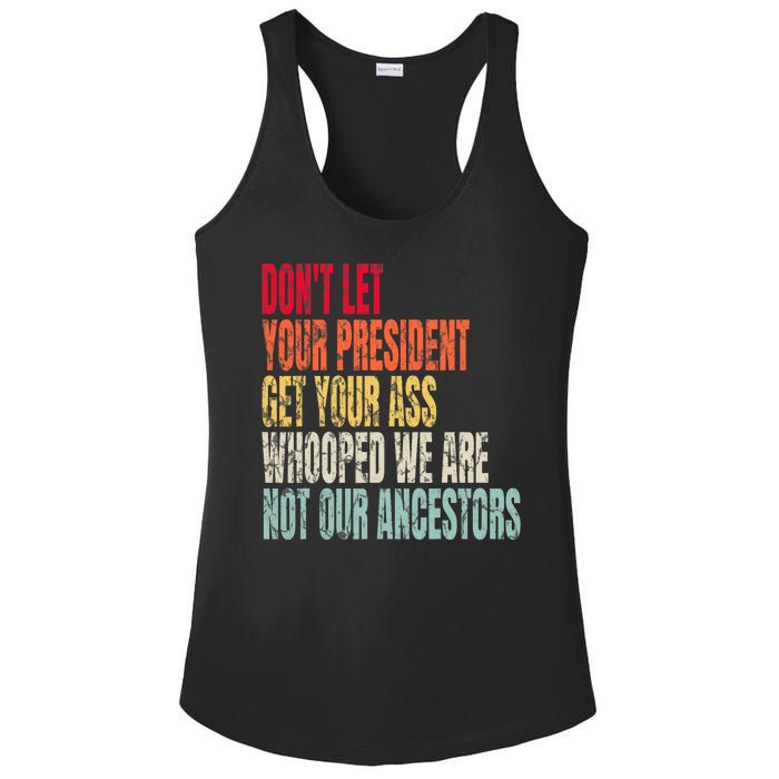 DonT Let Your President Get Your Ass Whooped Ladies PosiCharge Competitor Racerback Tank