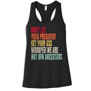 DonT Let Your President Get Your Ass Whooped Women's Racerback Tank