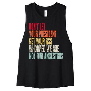 DonT Let Your President Get Your Ass Whooped Women's Racerback Cropped Tank