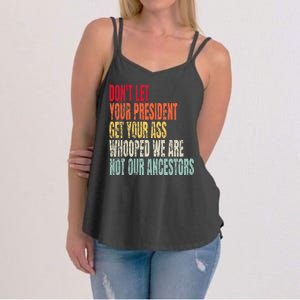 DonT Let Your President Get Your Ass Whooped Women's Strappy Tank