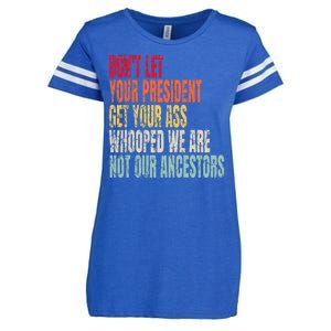 DonT Let Your President Get Your Ass Whooped Enza Ladies Jersey Football T-Shirt