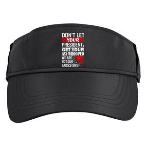 DonT Let Your President Get Your Ass Whooped Adult Drive Performance Visor