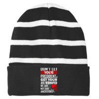 DonT Let Your President Get Your Ass Whooped Striped Beanie with Solid Band