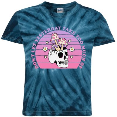 DonT Let Yesterday Take Too Much Of Today Funny Kids Tie-Dye T-Shirt