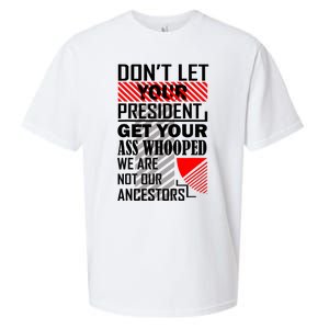 DonT Let Your President Get Your Ass Whooped Sueded Cloud Jersey T-Shirt