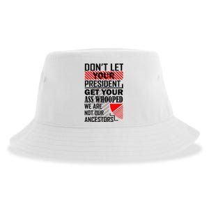 DonT Let Your President Get Your Ass Whooped Sustainable Bucket Hat