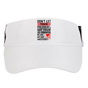 DonT Let Your President Get Your Ass Whooped Adult Drive Performance Visor