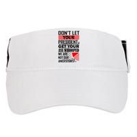 DonT Let Your President Get Your Ass Whooped Adult Drive Performance Visor