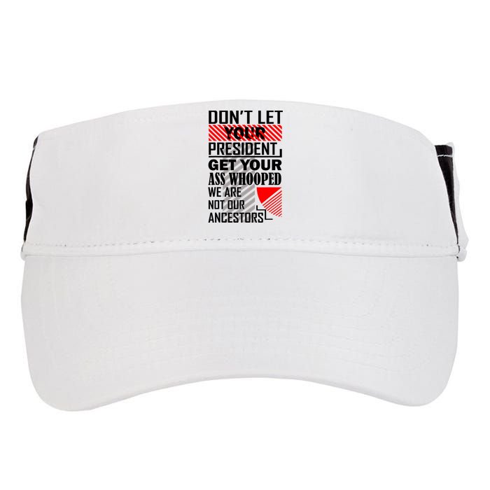 DonT Let Your President Get Your Ass Whooped Adult Drive Performance Visor