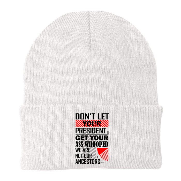 DonT Let Your President Get Your Ass Whooped Knit Cap Winter Beanie