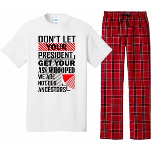 DonT Let Your President Get Your Ass Whooped Pajama Set