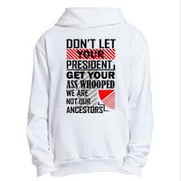 DonT Let Your President Get Your Ass Whooped Urban Pullover Hoodie