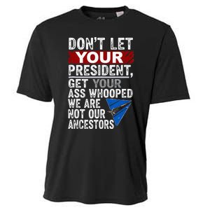 DonT Let Your President Get Your Ass Whooped Cooling Performance Crew T-Shirt