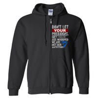 DonT Let Your President Get Your Ass Whooped Full Zip Hoodie