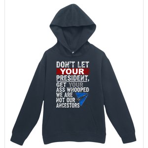 DonT Let Your President Get Your Ass Whooped Urban Pullover Hoodie