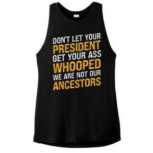 DonT Let Your President Get Your Ass Whooped Ladies PosiCharge Tri-Blend Wicking Tank