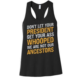 DonT Let Your President Get Your Ass Whooped Women's Racerback Tank