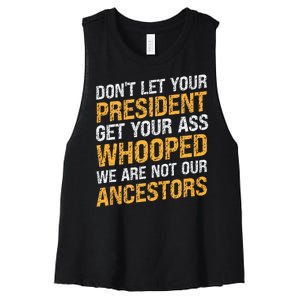 DonT Let Your President Get Your Ass Whooped Women's Racerback Cropped Tank