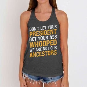 DonT Let Your President Get Your Ass Whooped Women's Knotted Racerback Tank