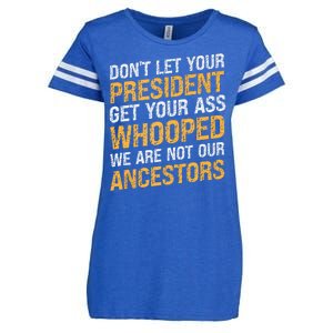 DonT Let Your President Get Your Ass Whooped Enza Ladies Jersey Football T-Shirt