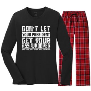 DonT Let Your President Get Your Ass Whooped Women's Long Sleeve Flannel Pajama Set 