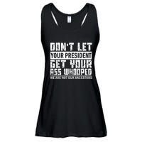 DonT Let Your President Get Your Ass Whooped Ladies Essential Flowy Tank