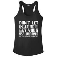 DonT Let Your President Get Your Ass Whooped Ladies PosiCharge Competitor Racerback Tank