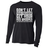 DonT Let Your President Get Your Ass Whooped Cooling Performance Long Sleeve Crew