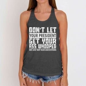 DonT Let Your President Get Your Ass Whooped Women's Knotted Racerback Tank