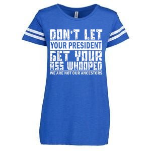 DonT Let Your President Get Your Ass Whooped Enza Ladies Jersey Football T-Shirt