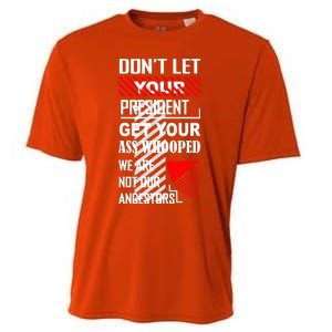 DonT Let Your President Get Your Ass Whooped Cooling Performance Crew T-Shirt