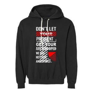 DonT Let Your President Get Your Ass Whooped Garment-Dyed Fleece Hoodie