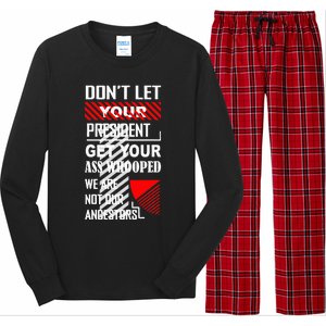 DonT Let Your President Get Your Ass Whooped Long Sleeve Pajama Set