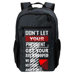 DonT Let Your President Get Your Ass Whooped Daily Commute Backpack