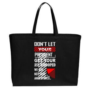 DonT Let Your President Get Your Ass Whooped Cotton Canvas Jumbo Tote