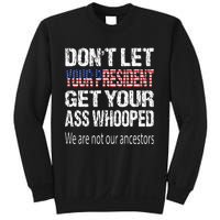 DonT Let Your President Get Your Ass Whooped Gift Sweatshirt