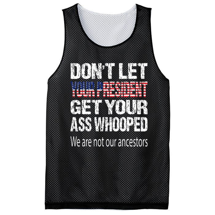 DonT Let Your President Get Your Ass Whooped Gift Mesh Reversible Basketball Jersey Tank