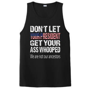 DonT Let Your President Get Your Ass Whooped Gift PosiCharge Competitor Tank