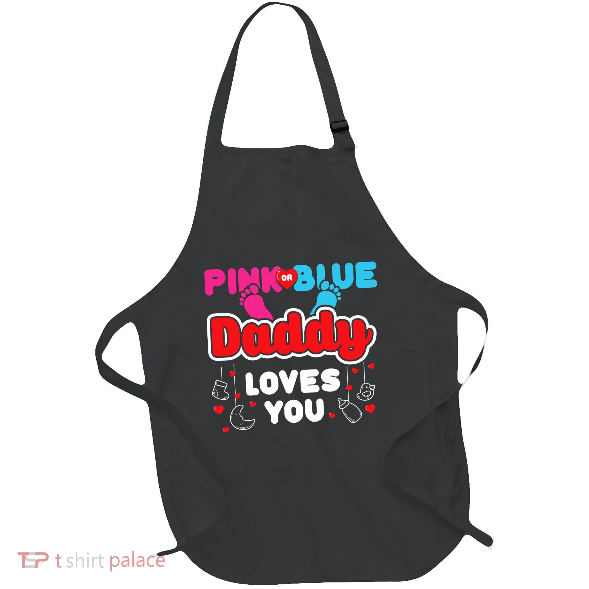 Daddy Loves You Dad Announcement Gender Reveal Full-Length Apron With Pockets