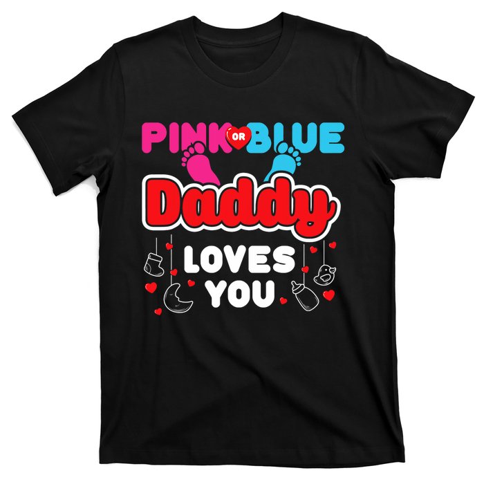 Daddy Loves You Dad Announcement Gender Reveal T-Shirt