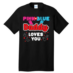 Daddy Loves You Dad Announcement Gender Reveal Tall T-Shirt