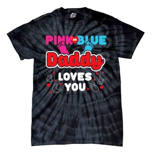 Daddy Loves You Dad Announcement Gender Reveal Tie-Dye T-Shirt