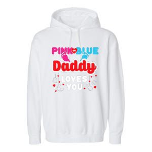 Daddy Loves You Dad Announcement Gender Reveal Garment-Dyed Fleece Hoodie