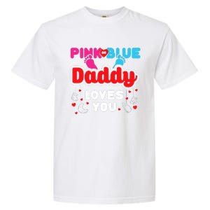 Daddy Loves You Dad Announcement Gender Reveal Garment-Dyed Heavyweight T-Shirt