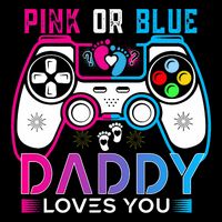 Daddy Loves You Gender Reveal Baby Gaming Dad T-Shirt