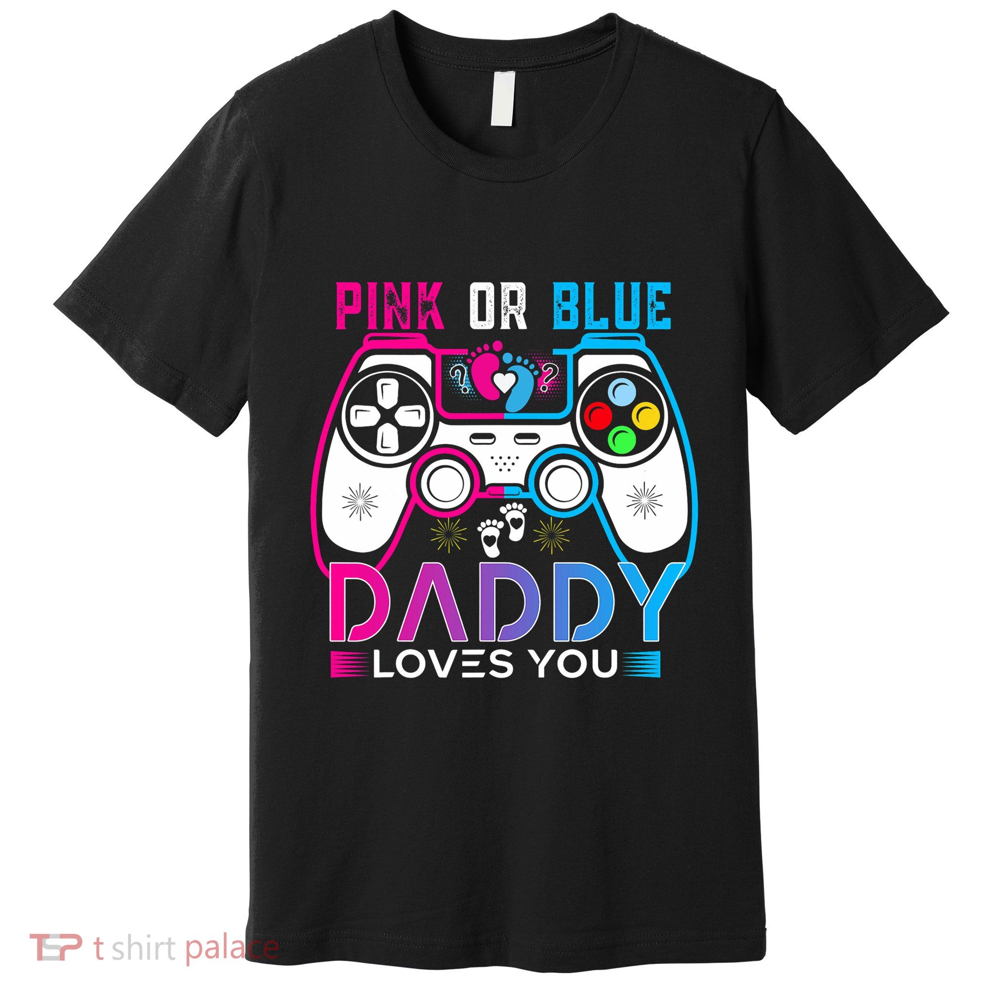 Daddy Loves You Gender Reveal Baby Gaming Dad Premium T-Shirt