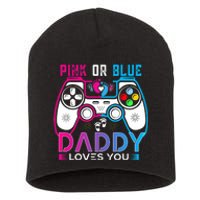 Daddy Loves You Gender Reveal Baby Gaming Dad Short Acrylic Beanie