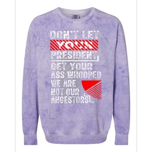 DonT Let Your President Get Your Ass Whooped Colorblast Crewneck Sweatshirt