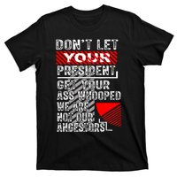 DonT Let Your President Get Your Ass Whooped T-Shirt